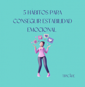 5 hábitos para conseguir estabilidad emocional